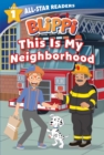 Image for Blippi: This Is My Neighborhood: All-Star Reader Level 1 (Library Binding)