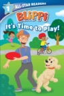 Image for Blippi: It&#39;s Time to Play: All-Star Reader Pre-Level 1 (Library Binding)