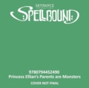 Image for Spellbound: Princess Ellian&#39;s Parents are Monsters