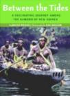 Image for Between the tides  : an adventure among the Kamoro of New Guinea
