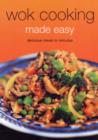 Image for Wok Cooking Made Easy : Delicious Meals in Minutes [Wok Cookbook, Over 60 Recipes]