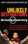 Image for Unlikely Destinations: The Lonely Planet Story