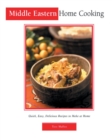 Image for Middle Eastern Home Cooking : Quick, Easy, Delicious Recipes to Make at Home