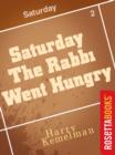 Image for Saturday the Rabbi went hungry