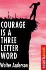 Image for Courage Is a Three-letter Word.
