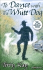 Image for To Dance with the White Dog: A Novel of Life, Loss, Mystery and Hope