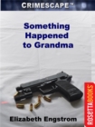 Image for Something Happened to Grandma