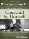 Image for Churchill by Himself: In His Own Words