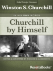 Image for Churchill By Himself: The Definitive Collection of Quotations