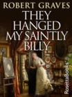 Image for They hanged my saintly Billy