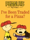 Image for I&#39;ve Been Traded for a Pizza?
