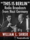 Image for &quot;This Is Berlin&quot;: Radio Broadcasts from Nazi Germany