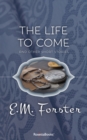 Image for The Life to Come: And Other Short Stories