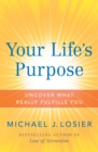 Image for Your Life&#39;s Purpose: Uncover What Really Fulfills You