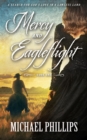 Image for Mercy and Eagleflight: A Search for God&#39;s Love in a Lawless Land