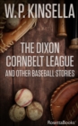 Image for The Dixon Cornbelt League and Other Baseball Stories