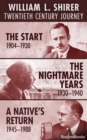 Image for William L. Shirer Twentieth Century Journey: The Start (1904-1930), The Nightmare Years (1930-1940), A Native&#39;s Return (1945-1988)