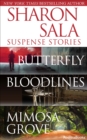 Image for Sharon Sala Suspense Stories: Butterfly, Bloodlines, Mimosa Grove