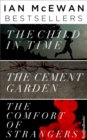 Image for Ian McEwan Bestsellers: The Child in Time, The Cement Garden, The Comfort of Strangers