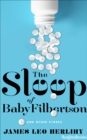 Image for The Sleep of Baby Filbertson: And Other Stories
