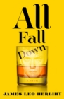 Image for All Fall Down: A Novel