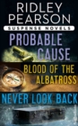 Image for Ridley Pearson Suspense Novels: Probable Cause, Blood of the Albatross, Never Look Back