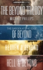 Image for The Beyond Trilogy: The Garden at the Edge of Beyond, Heaven &amp; Beyond, and Hell &amp; Beyond
