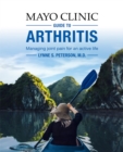 Image for Mayo Clinic Guide to Arthritis: Managing Joint Pain for an Active Life