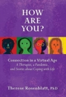 Image for How Are You? Connection in a Virtual Age : A Therapist, a Pandemic, and Stories about Coping with Life