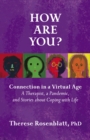 Image for How Are You?: Connection in a Virtual Age: How a Pandemic Changed a Therapist and Her Work Forever