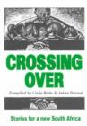 Image for Crossing Over - New Writing for a New South Africa