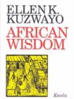Image for African Wisdom : A Personal Collection of Setswana Proverbs