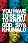 Image for You have to be gay to know God