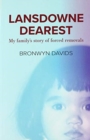 Image for Lansdowne Dearest : My Family&#39;s Story of Forced Removals
