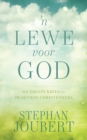 Image for &#39;N Lewe Voor God: 366 Dagstukkies Oor Praktiese Christenwees