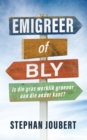 Image for Emigreer of Bly: Is Die Gras Werklik Groener Aan Die Ander Kant?