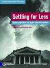 Image for Settling for Less : Student Aspirations and Higher Education Realities