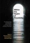 Image for Within the Realm of Possibility : From Disadvantage to Development at the University of Fort Hare and the University of the North