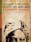 Image for Women&#39;s Property Rights, HIV and AIDS and Domestic Violence : Research Findings from Two Districts in South Africa and Uganda