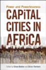 Image for Capital cities in Africa : Power and powerlessness