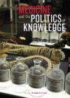 Image for Medicine and the politics of knowledge