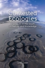 Image for Contested ecologies  : dialogues in the South on nature and knowledge