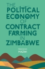 Image for The political economy of contract farming in Zimbabwe