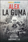 Image for Alex La Guma  : the exile years, 1966-1985