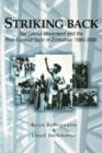 Image for Striking Back : The Labour Movement and the Post-colonial State in Zimbabwe 1980-2000