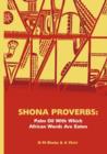 Image for Shona Proverbs. Palm Oil With Which African Words Are Eaten