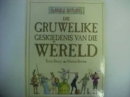 Image for Gruwelike Geskiedenis Van Die Wereld