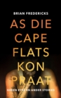 Image for As Die Cape Flats Kon Praat: Green Eyes En Ander Stories
