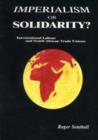 Image for Imperialism or Solidarity - International Labour and South African Trade Unions