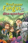 Image for Professor Fungus en die dino-avontuur